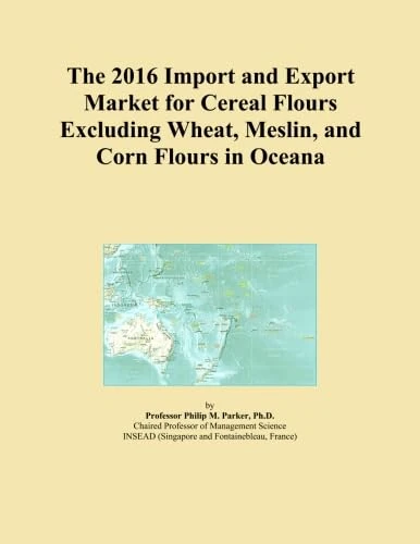 The 2016 Import and Export Market for Cereal Flours Excluding Wheat, Meslin, and Corn Flours in Oceana