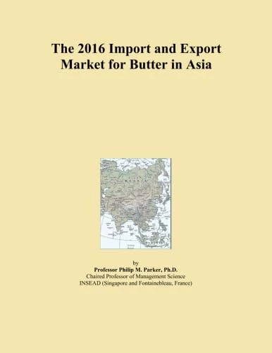 The 2016 Import and Export Market for Butter in Asia