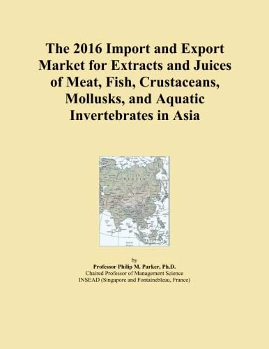 The 2016 Import and Export Market for Extracts and Juices of Meat, Fish, Crustaceans, Mollusks, and Aquatic Invertebrates in Asia