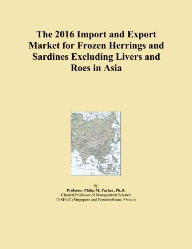 The 2016 Import and Export Market for Frozen Herrings and Sardines Excluding Livers and Roes in Asia