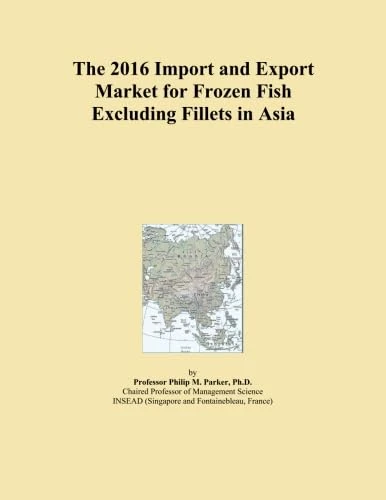 The 2016 Import and Export Market for Frozen Fish Excluding Fillets in Asia
