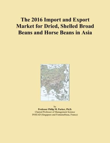 The 2016 Import and Export Market for Dried, Shelled Broad Beans and Horse Beans in Asia