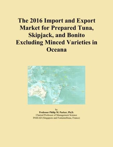 The 2016 Import and Export Market for Prepared Tuna, Skipjack, and Bonito Excluding Minced Varieties in Oceana