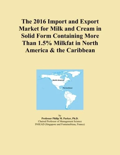 2016 Milk & Cream Solid Form Import Export Market - North America Caribbean