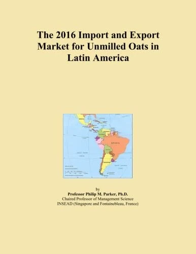 The 2016 Import and Export Market for Unmilled Oats in Latin America