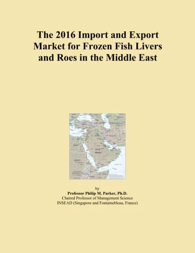2016 Frozen Fish Livers and Roes Market - Middle East Import Export