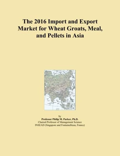 The 2016 Import and Export Market for Wheat Groats, Meal, and Pellets in Asia