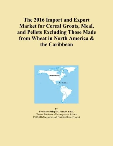 The 2016 Import and Export Market for Cereal Groats, Meal, and Pellets Excluding Those Made from Wheat in North America & the Caribbean