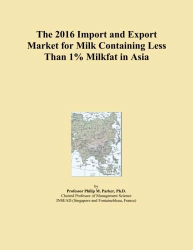 The 2016 Import and Export Market for Milk Containing Less Than 1% Milkfat in Asia