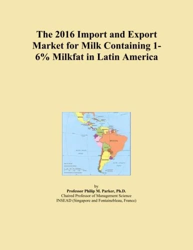 2016 Import Export Market Milk 1-6% Milkfat Latin America