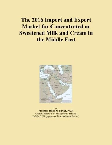 The 2016 Import and Export Market for Concentrated or Sweetened Milk and Cream in the Middle East