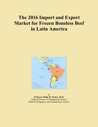 The 2016 Import and Export Market for Frozen Boneless Beef in Latin America