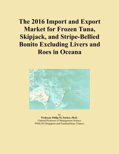 The 2016 Import and Export Market for Frozen Tuna, Skipjack, and Stripe-Bellied Bonito Excluding Livers and Roes in Oceana