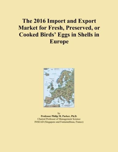 The 2016 Import and Export Market for Fresh, Preserved, or Cooked Birds' Eggs in Shells in Europe
