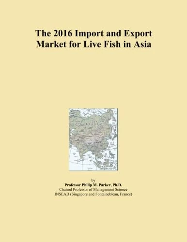 The 2016 Import and Export Market for Live Fish in Asia
