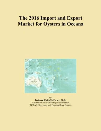 The 2016 Import and Export Market for Oysters in Oceana