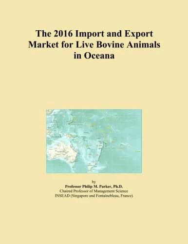 The 2016 Import and Export Market for Live Bovine Animals in Oceana