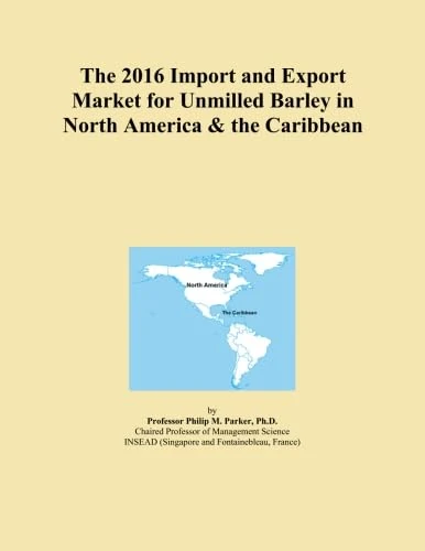 The 2016 Import and Export Market for Unmilled Barley in North America & the Caribbean