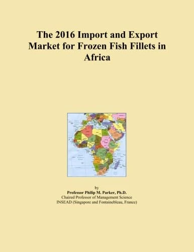 The 2016 Import and Export Market for Frozen Fish Fillets in Africa