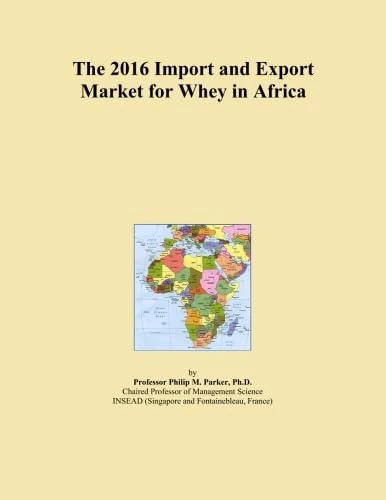 The 2016 Import and Export Market for Whey in Africa
