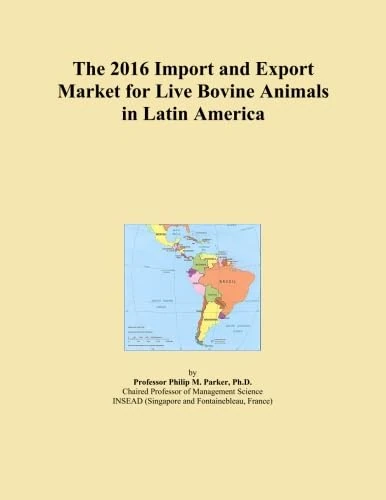The 2016 Import and Export Market for Live Bovine Animals in Latin America
