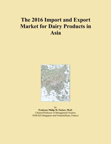 The 2016 Import and Export Market for Dairy Products in Asia