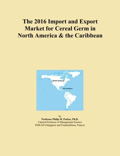 The 2016 Import and Export Market for Cereal Germ in North America & the Caribbean