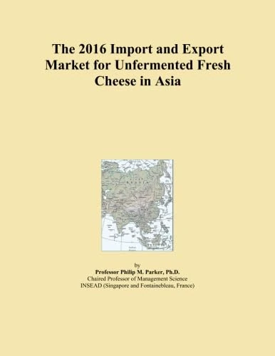 The 2016 Import and Export Market for Unfermented Fresh Cheese in Asia