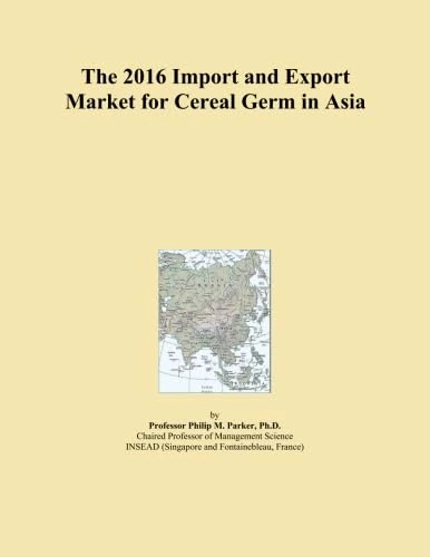 The 2016 Import and Export Market for Cereal Germ in Asia