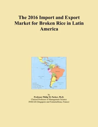 The 2016 Import and Export Market for Broken Rice in Latin America