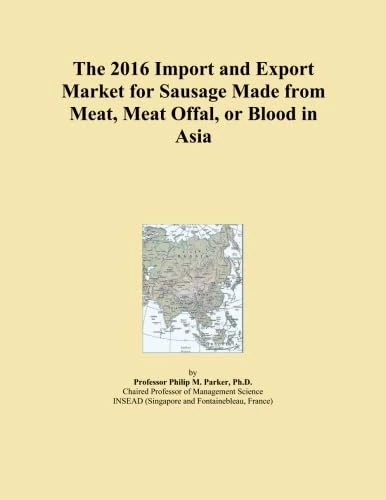 The 2016 Import and Export Market for Sausage Made from Meat, Meat Offal, or Blood in Asia