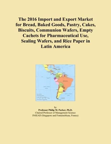 The 2016 Import and Export Market for Bread, Baked Goods, Pastry, Cakes, Biscuits, Communion Wafers, Empty Cachets for Pharmaceutical Use, Sealing Wafers, and Rice Paper in Latin America