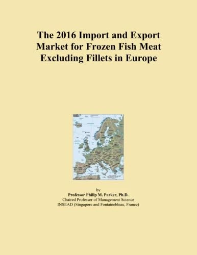 The 2016 Import and Export Market for Frozen Fish Meat Excluding Fillets in Europe