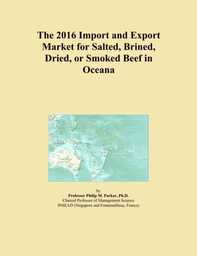 The 2016 Import and Export Market for Salted, Brined, Dried, or Smoked Beef in Oceana