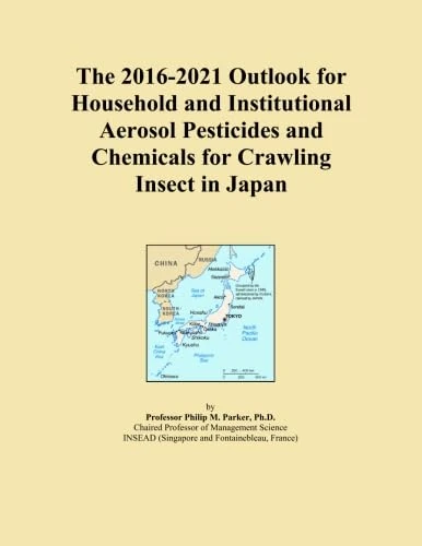 The 2016-2021 Outlook for Household and Institutional Aerosol Pesticides and Chemicals for Crawling Insect in Japan