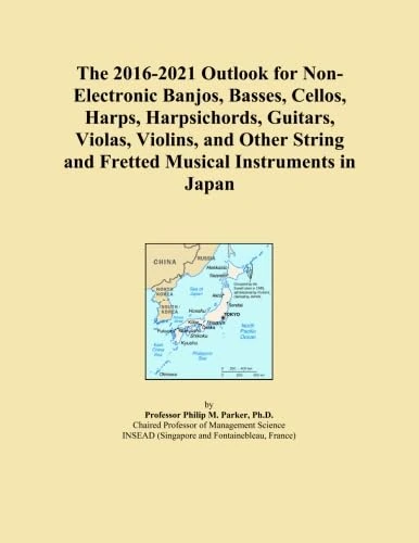 The 2016-2021 Outlook for Non-Electronic Banjos, Basses, Cellos, Harps, Harpsichords, Guitars, Violas, Violins, and Other String and Fretted Musical Instruments in Japan