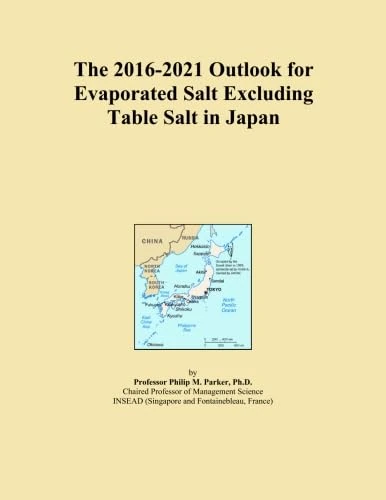 The 2016-2021 Outlook for Evaporated Salt Excluding Table Salt in Japan