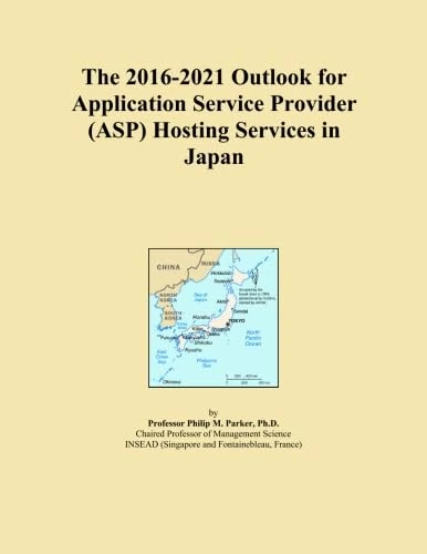 The 2016-2021 Outlook for Application Service Provider (ASP) Hosting Services in Japan