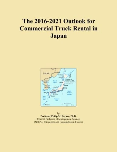 The 2016-2021 Outlook for Commercial Truck Rental in Japan