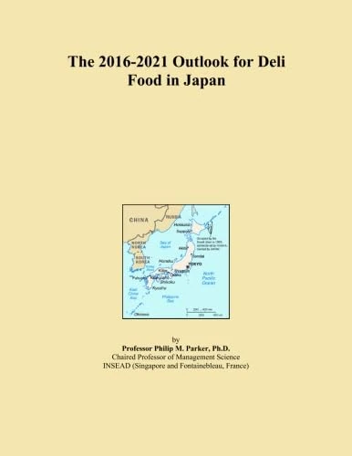 The 2016-2021 Outlook for Deli Food in Japan