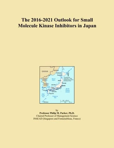 The 2016-2021 Outlook for Small Molecule Kinase Inhibitors in Japan
