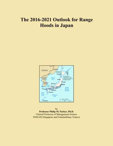 The 2016-2021 Outlook for Range Hoods in Japan