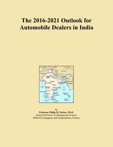 The 2016-2021 Outlook for Automobile Dealers in India