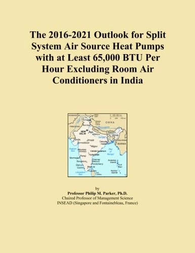 The 2016-2021 Outlook for Split System Air Source Heat Pumps with at Least 65,000 BTU Per Hour Excluding Room Air Conditioners in India