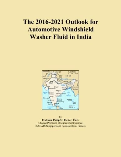 The 2016-2021 Outlook for Automotive Windshield Washer Fluid in India