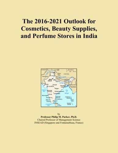 The 2016-2021 Outlook for Cosmetics, Beauty Supplies, and Perfume Stores in India