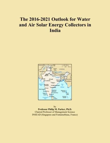 The 2016-2021 Outlook for Water and Air Solar Energy Collectors in India