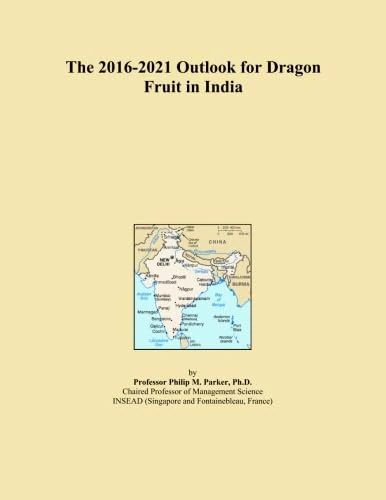 The 2016-2021 Outlook for Dragon Fruit in India