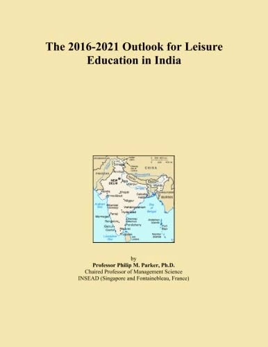 The 2016-2021 Outlook for Leisure Education in India