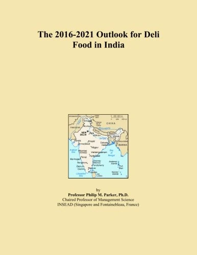The 2016-2021 Outlook for Deli Food in India